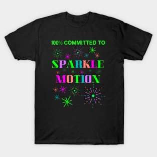 100% Committed to Sparkle Motion T-Shirt